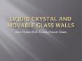 Liquid Crystal and Movable Glass Walls PowerPoint PPT Presentation