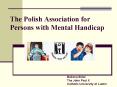 The Polish Association for Persons with Mental Handicap PowerPoint PPT Presentation