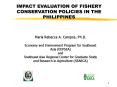 IMPACT EVALUATION OF FISHERY CONSERVATION POLICIES IN THE PHILIPPINES PowerPoint PPT Presentation