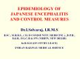 EPIDEMIOLOGY OF JAPANESE ENCEPHALITIS AND CONTROL MEASURES PowerPoint PPT Presentation