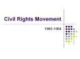 Civil Rights Movement PowerPoint PPT Presentation
