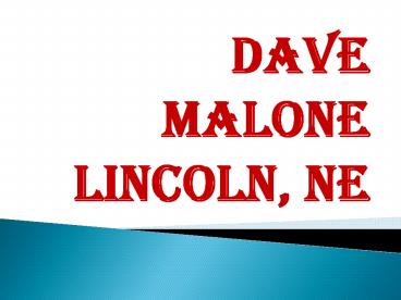 Dave Malone Lincoln, NE - THE PROTECTOR