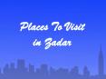 Places To Visit in Zadar PowerPoint PPT Presentation