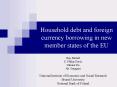 Household debt and foreign currency borrowing in new member states of the EU PowerPoint PPT Presentation
