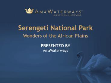 Serengeti National Park - Wonders of the African Plains