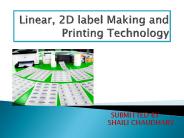 Linear, 2D label making and printing technology