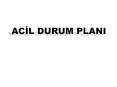 ACIL DURUM PLANI PowerPoint PPT Presentation