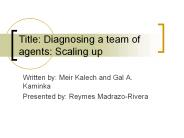 Title: Diagnosing a team of agents: Scaling up