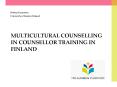 MULTICULTURAL COUNSELLING IN COUNSELLOR TRAINING IN FINLAND PowerPoint PPT Presentation