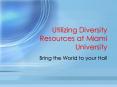 Utilizing Diversity Resources at Miami University PowerPoint PPT Presentation