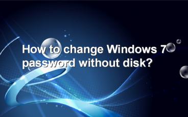 How to change Windows7 password without disk