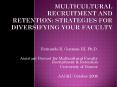 Multicultural Recruitment and Retention: Strategies for Diversifying Your Faculty PowerPoint PPT Presentation
