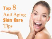 Top 8 Anti Aging Skin Care Tips