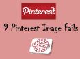 9 Pinterest Image Fails - What images not to pin to Pinterest! PowerPoint PPT Presentation