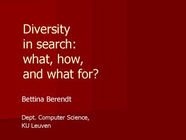 Diversity      in search: what, how, and what for?