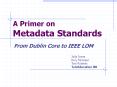 A Primer on Metadata Standards PowerPoint PPT Presentation