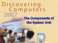 The Components of the System Unit PowerPoint PPT Presentation