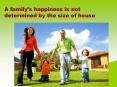 A family’s happiness is not determined by the size of house PowerPoint PPT Presentation