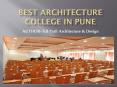 Architecture colleges in Pune | Best Architecture colleges in Pune PowerPoint PPT Presentation