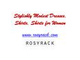 Stylishly Modest Dresses for Women - www.rosyrack.com PowerPoint PPT Presentation