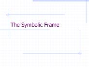 The Symbolic Frame