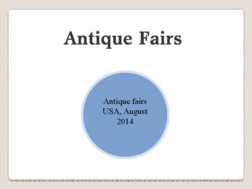 Antique fairs USA August 2014