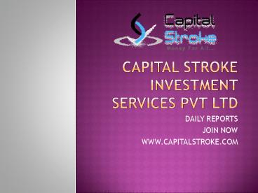 Capital stroke provides profitable Equity trading tips