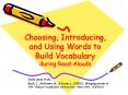 Choosing, Introducing, and Using Words to Build Vocabulary during Read-Alouds PowerPoint PPT Presentation