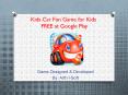 Kids Car Fun Game for Kids FREE at Google Play PowerPoint PPT Presentation