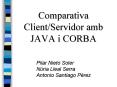 Comparativa Client/Servidor amb JAVA i CORBA PowerPoint PPT Presentation