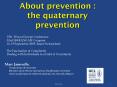 About prevention : the quaternary prevention PowerPoint PPT Presentation