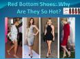 Red Bottom Shoes: Why Are They So Hot?