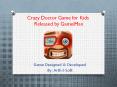 Crazy Doctor Game for Kids Released by GameiMax PowerPoint PPT Presentation