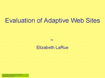 Evaluation of Adaptive Web Sites