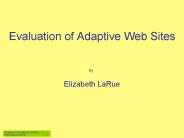 Evaluation of Adaptive Web Sites