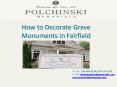 How to Decorate Grave Monuments in Fairfield PowerPoint PPT Presentation