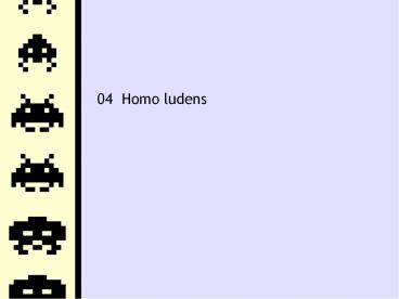 04 Homo ludens
