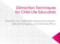 Distraction Techniques for Child Life Educators PowerPoint PPT Presentation