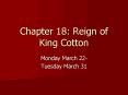 Chapter 18: Reign of King Cotton PowerPoint PPT Presentation