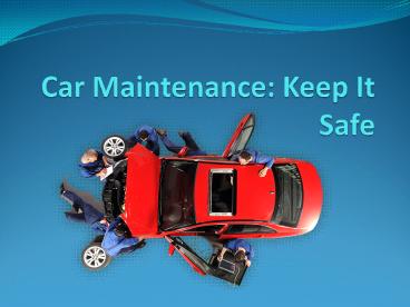 Car Maintenance: Keep It Safe
