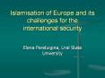 Islamisation of Europe and its challenges for the international security PowerPoint PPT Presentation