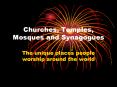 Churches, Temples,        Mosques and Synagogues PowerPoint PPT Presentation