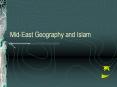 Mid-East Geography and Islam PowerPoint PPT Presentation