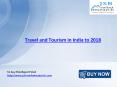 JSB Market Research : Travel and Tourism in India to 2018 PowerPoint PPT Presentation
