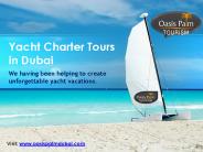 Discover Dubai's Best Yacht Charter Tours