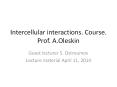 Intercellular interactions. Course. Prof. A.Oleskin PowerPoint PPT Presentation