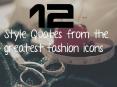 12 Style Quotes From The Greatest Fashion Icons PowerPoint PPT Presentation
