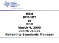 RSM REPORT to RSC March 4, 2009 Judith James Reliability Standards Manager PowerPoint PPT Presentation