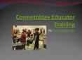 Cosmetology Educator Training PowerPoint PPT Presentation