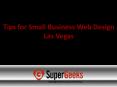 Tips for Small Business Web Design Las Vegas PowerPoint PPT Presentation